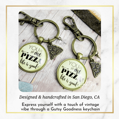 Pizza Keychains Set of 2 You Me Pizza Life Is Good Unisex Friendship Food Theme BFF Jewelry Slice - Gutsy Goodness
